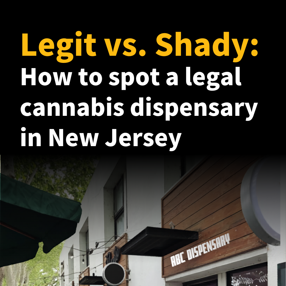 Legit vs. Shady: How to spot a legal cannabis dispensary in New Jersey